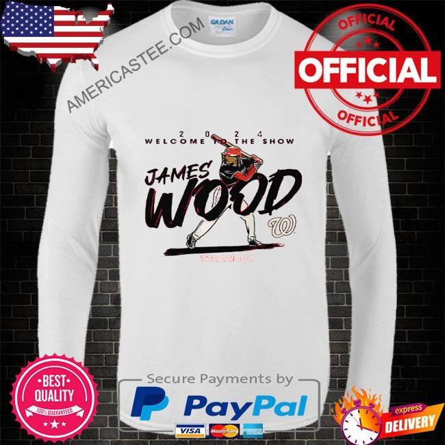 Welcome To The Show Of James Wood Washington Nationals Shirt