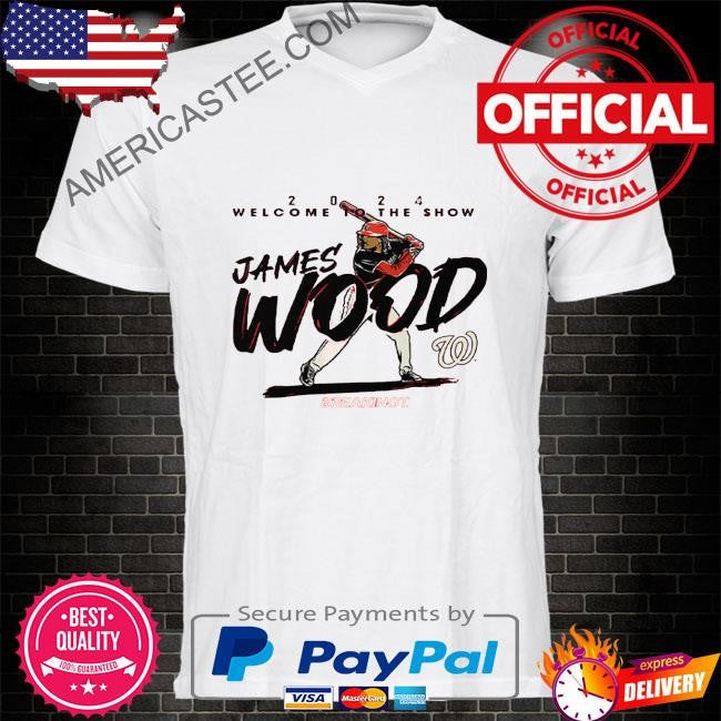 Welcome To The Show Of James Wood Washington Nationals Shirt