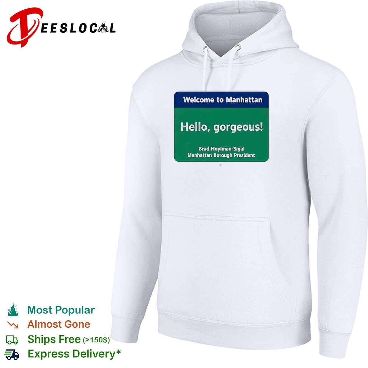 Welcome to Manhattan Hello gorgeous Brad Hoylman Sigal Manhattan Borough President shirt