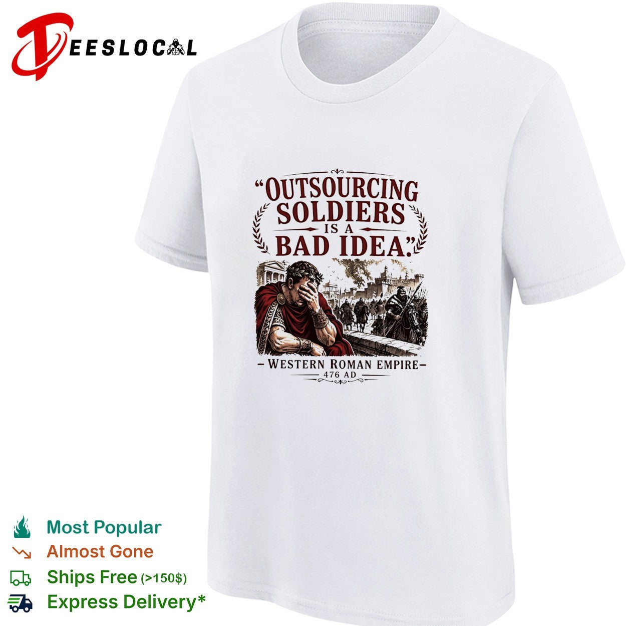 Western Roman Empire 476 AD outsourcing soldiers is a bad idea shirt