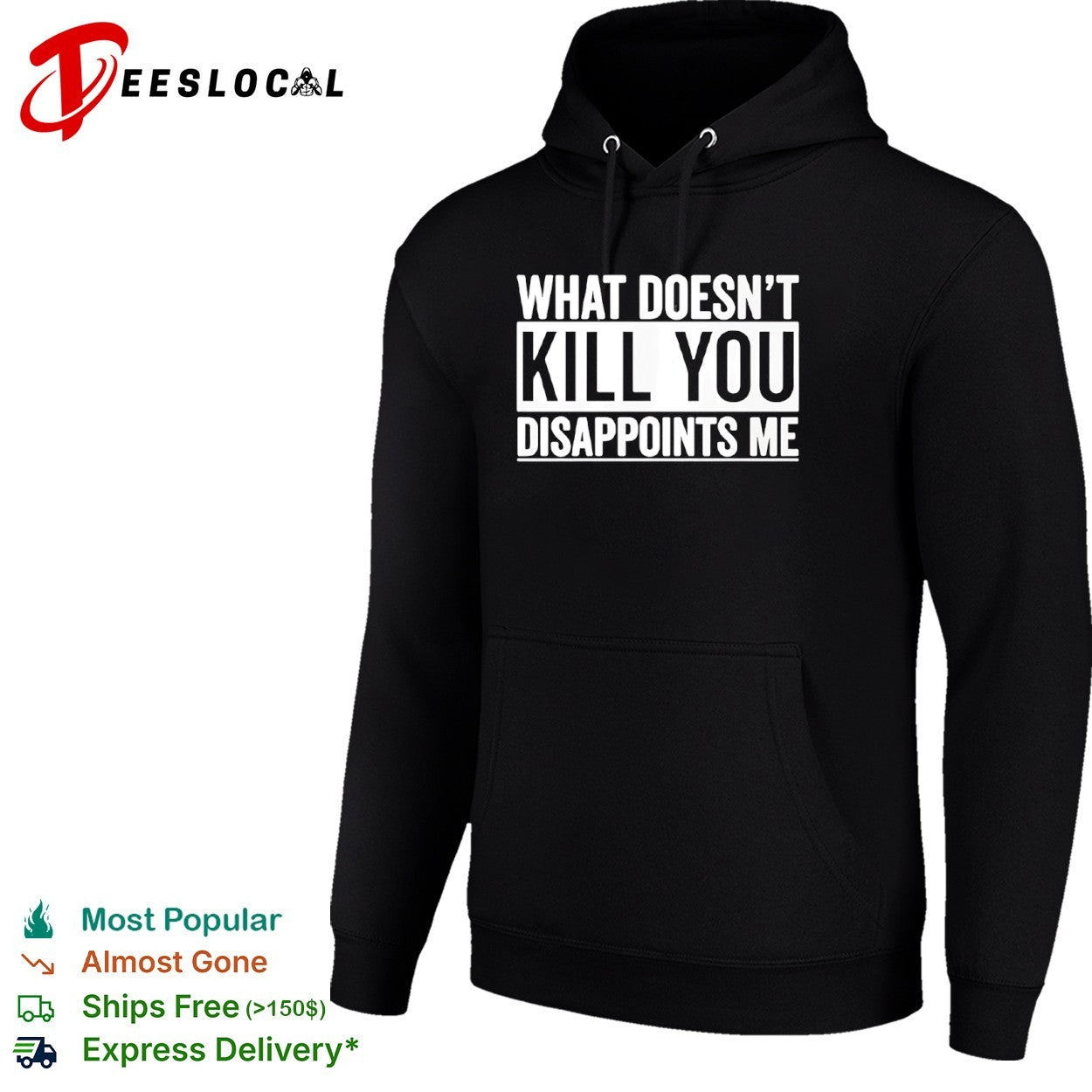 What doesn’t kill you disappoints me shirt