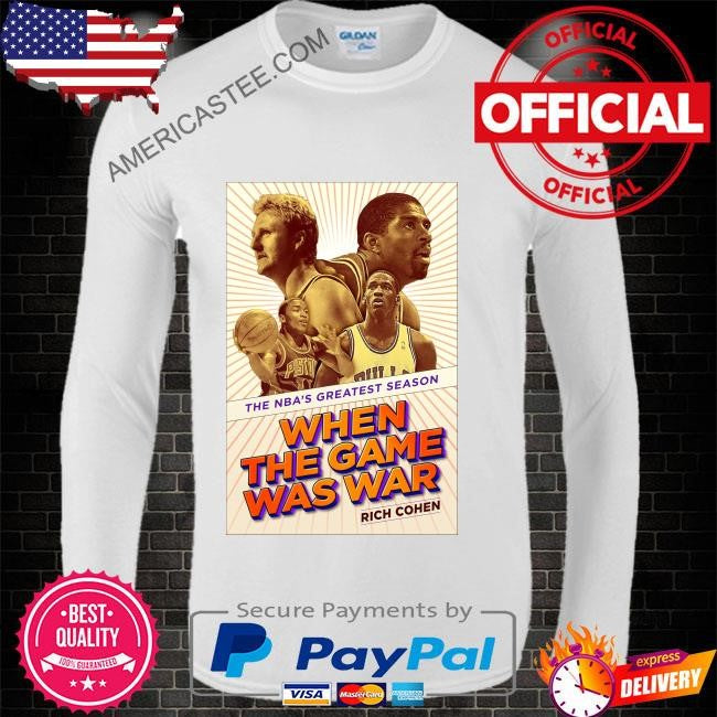 When the game was war the nba’s greatest season harDcover 5 sept. 2023 shirt