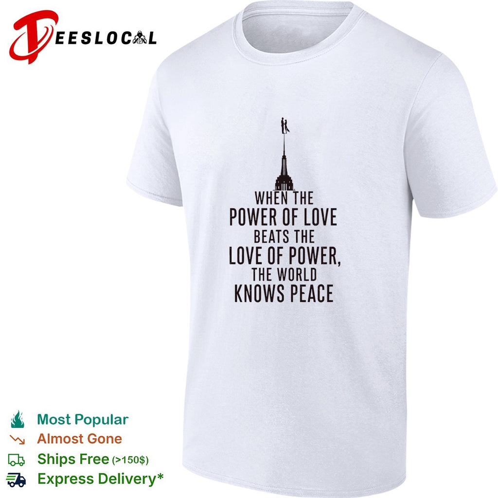 When the power of love beats the love of power the world knows peace tower silhouette couple shirt