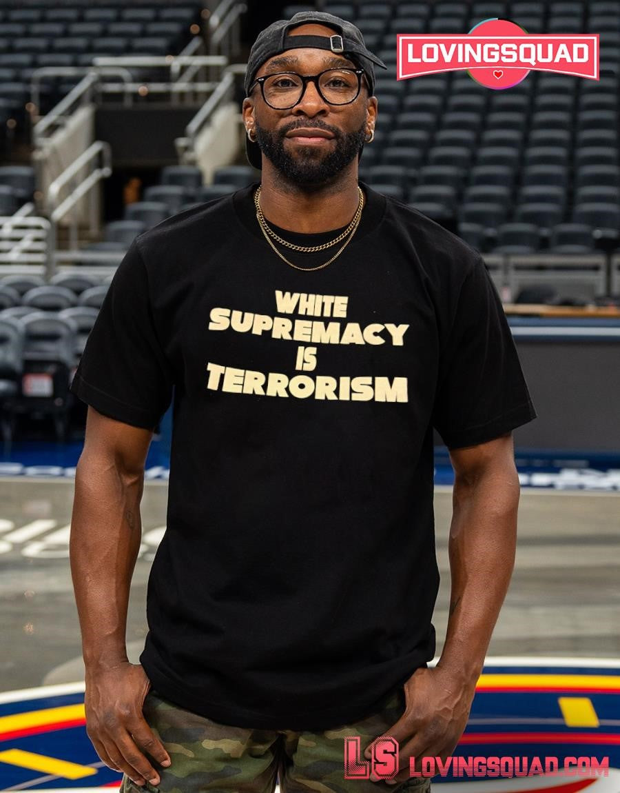 White supremacy is terrorism shirt