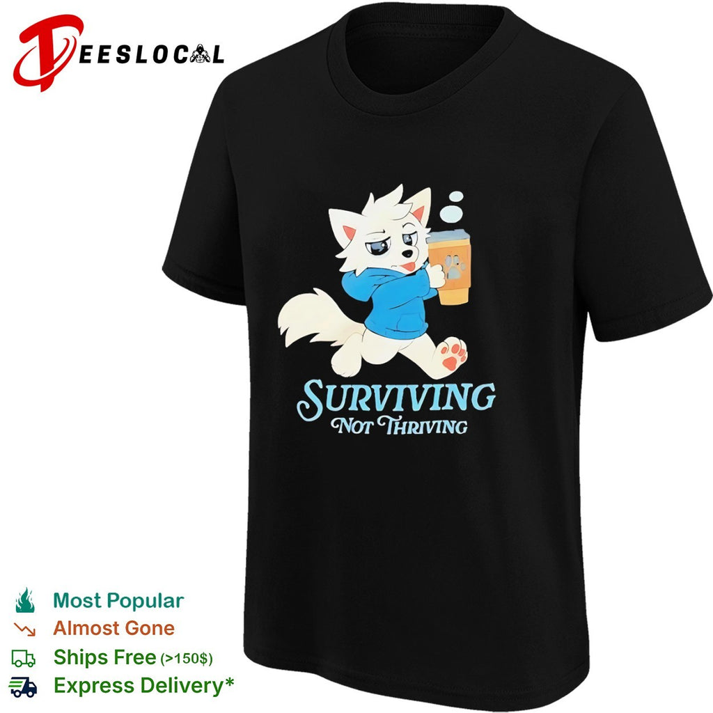 White wolf holding coffee surviving not thriving shirt