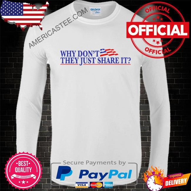Why don’t they share it shirt