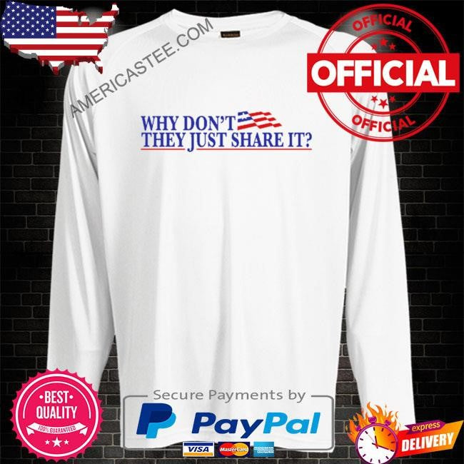 Why don’t they share it shirt