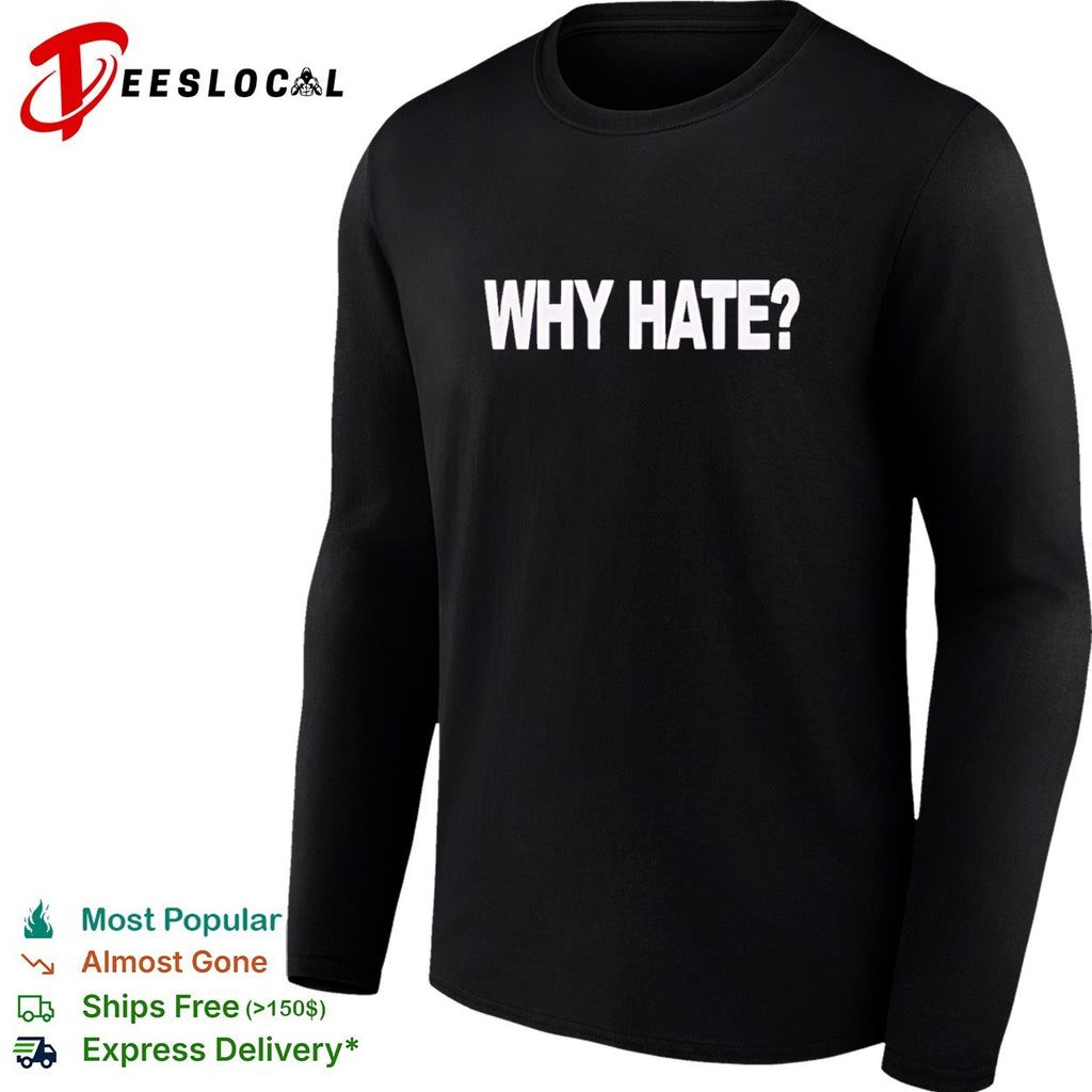 Why hate shirt