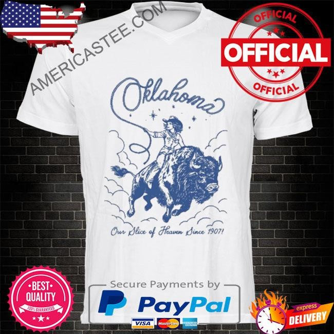 Wildkindprints oklahoma our slice of heaven since 1907 shirt