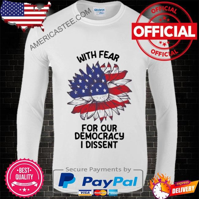 With fear for our democracy I dissent American election 2024 usa flag shirt