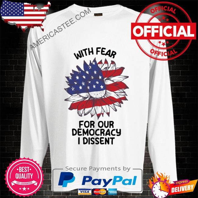 With fear for our democracy I dissent American election 2024 usa flag shirt