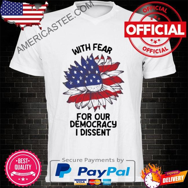 With fear for our democracy I dissent American election 2024 usa flag shirt