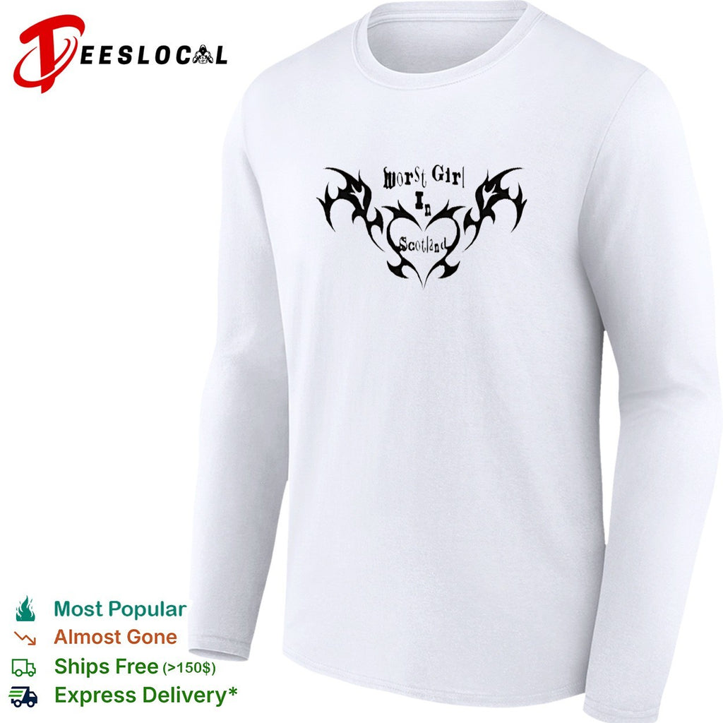 Worst girl in Scotland shirt