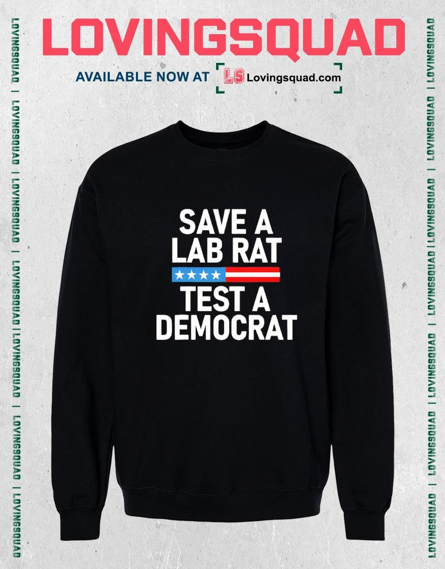 Save A Lab Rat Test A Democrat Funny Political Shirt