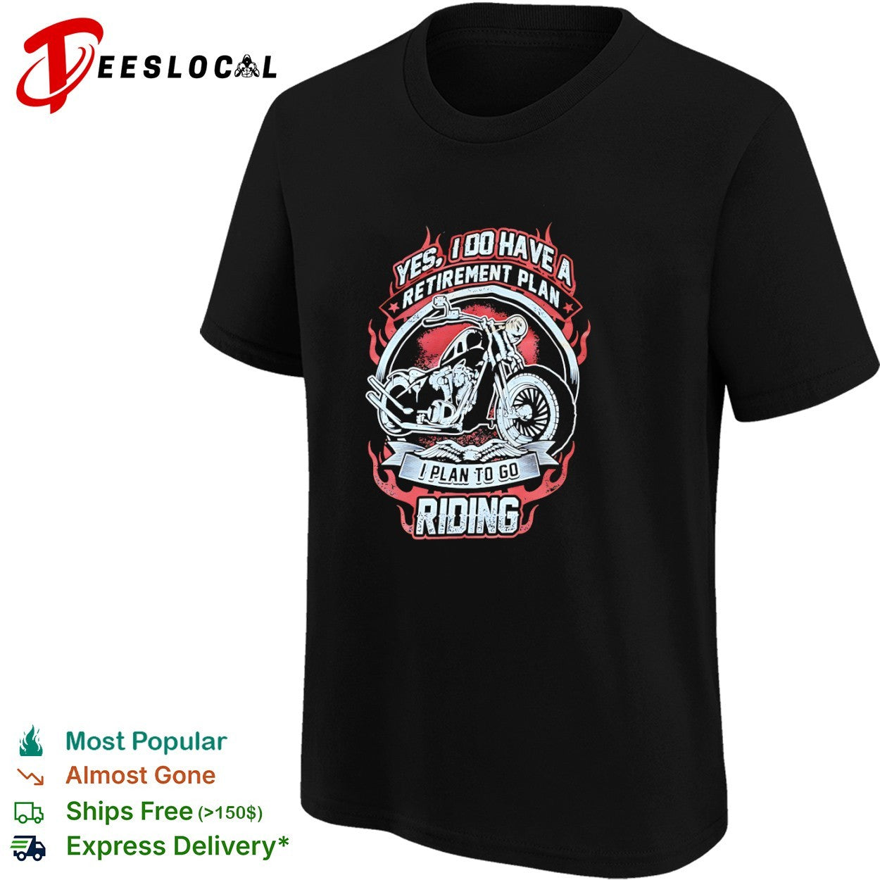 Yes I do have a retirement plan I plan to go riding shirt