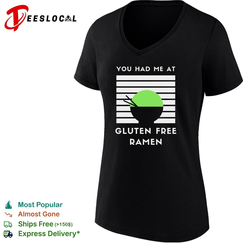You had me at gluten free ramen shirt