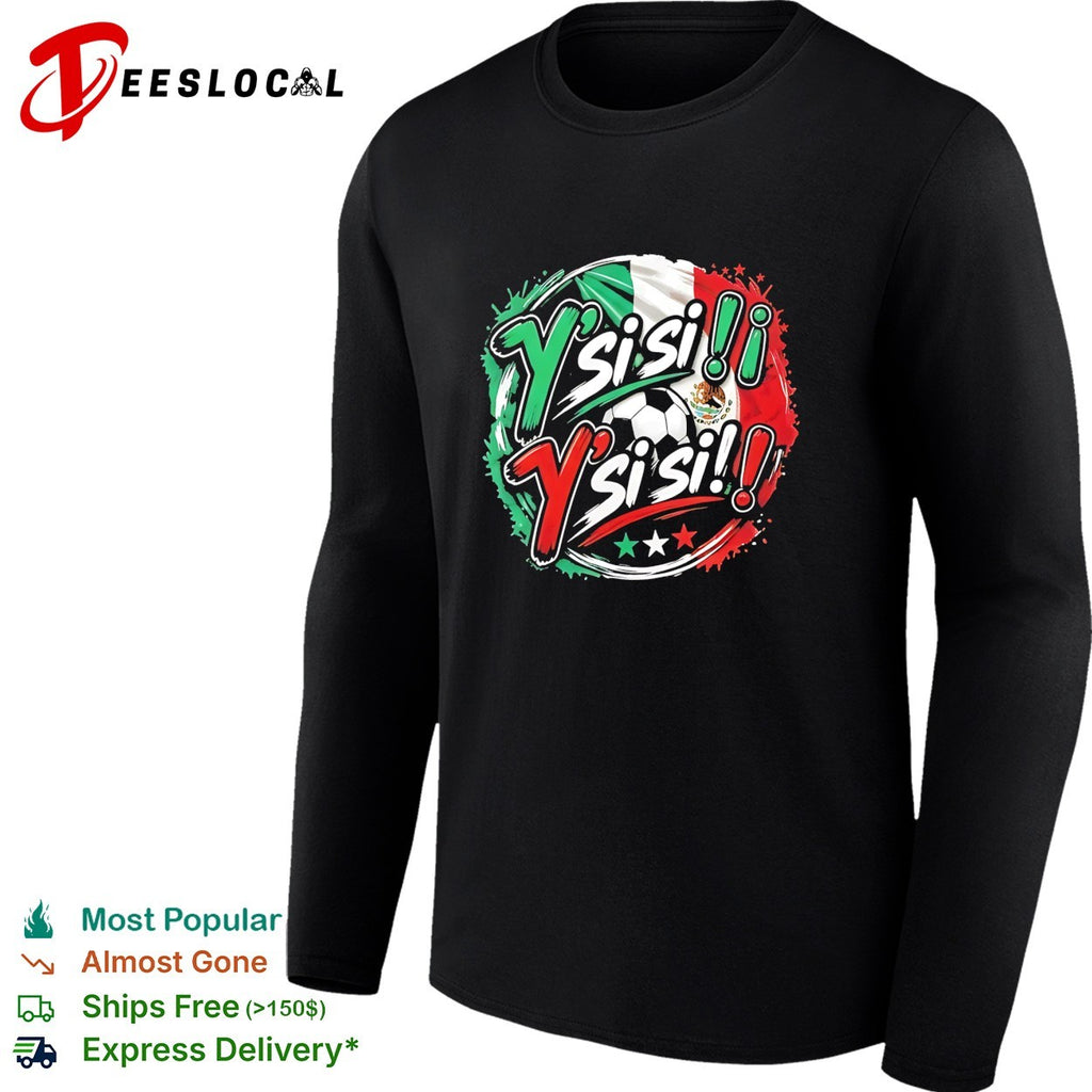 Y’si si Mexico soccer fan chant shirt
