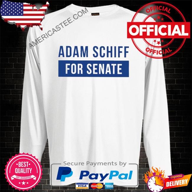 Adamschiff Store Adam Schiff For Senate Shirt