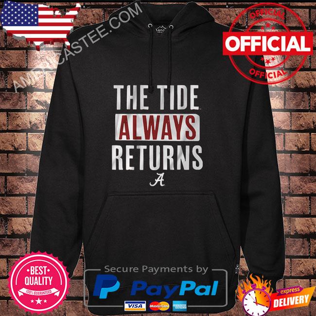 Alabama football the tide always returns shirt