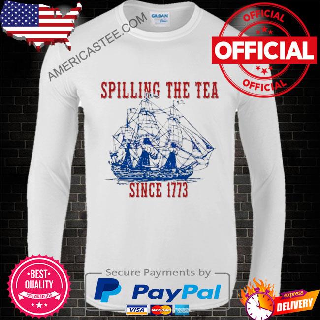 Battleship spilling the tea since 1773 happy 4th of july shirt