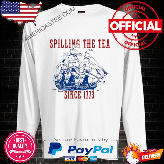 Battleship spilling the tea since 1773 happy 4th of july shirt