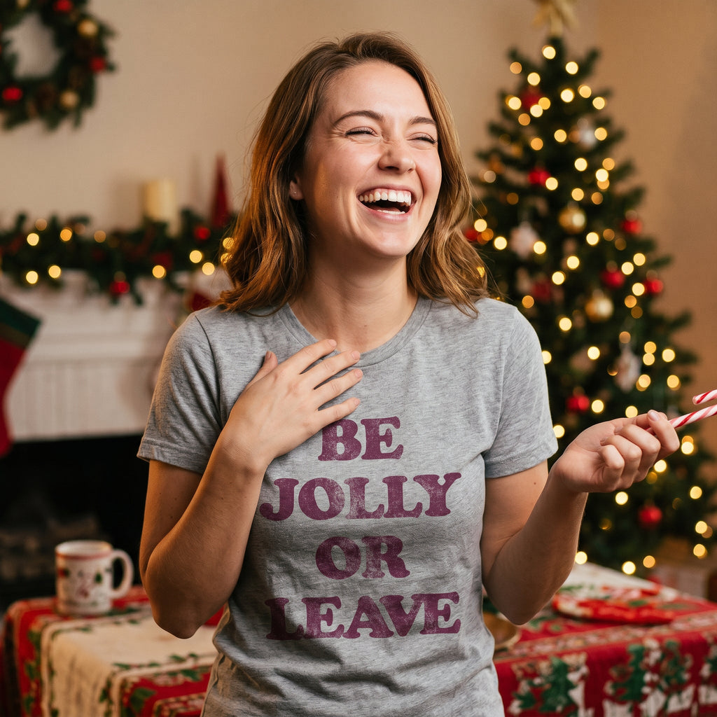 Be Jolly Or Leave Women's T Shirt