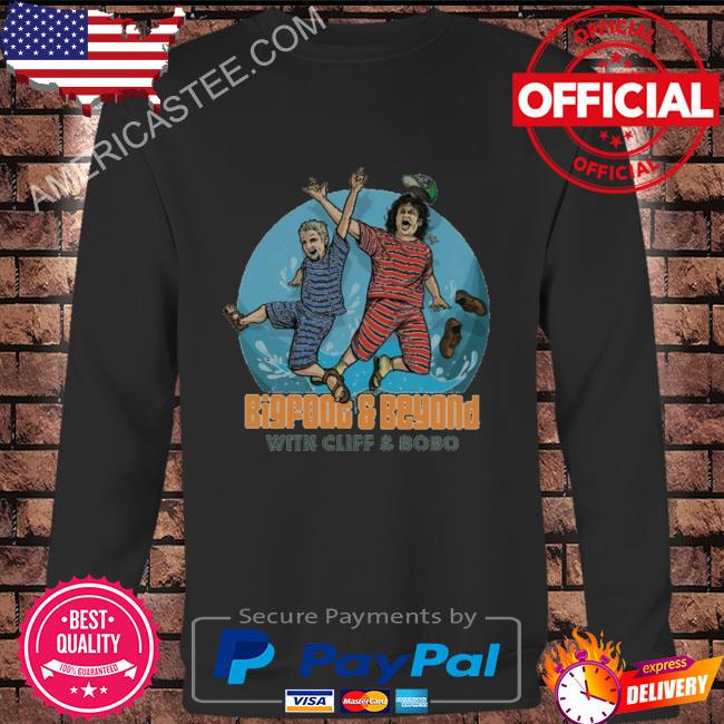 Bigfoot And Beyond With Cliff And Bobo Shirt