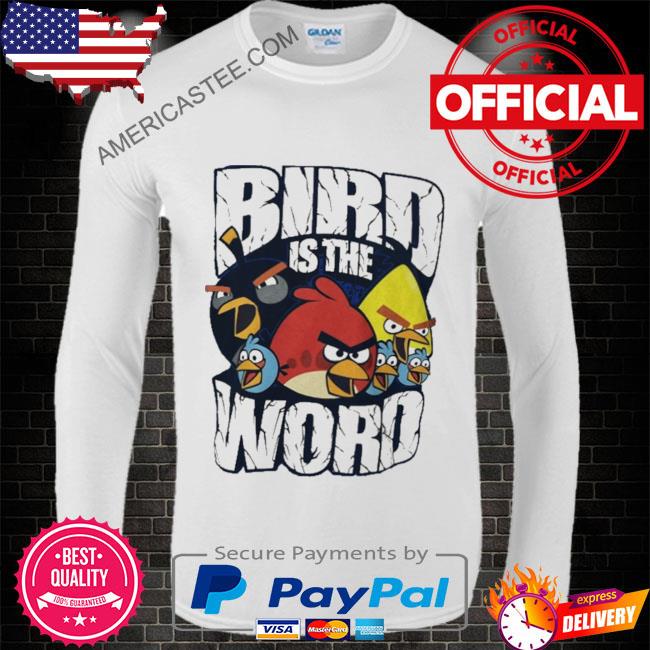 Bird is the word game shirt