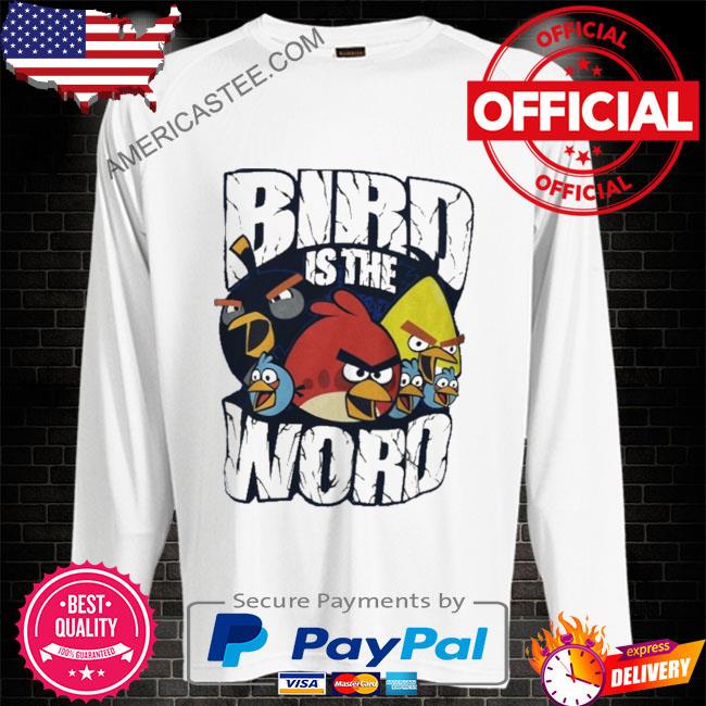 Bird is the word game shirt