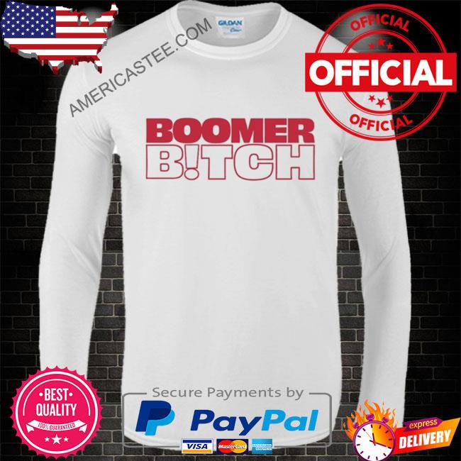 Boomer Bitch Shirt