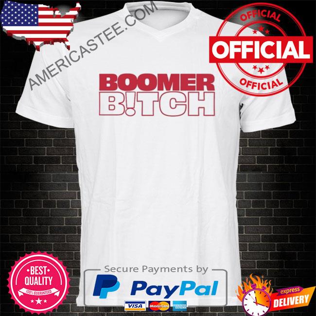 Boomer Bitch Shirt