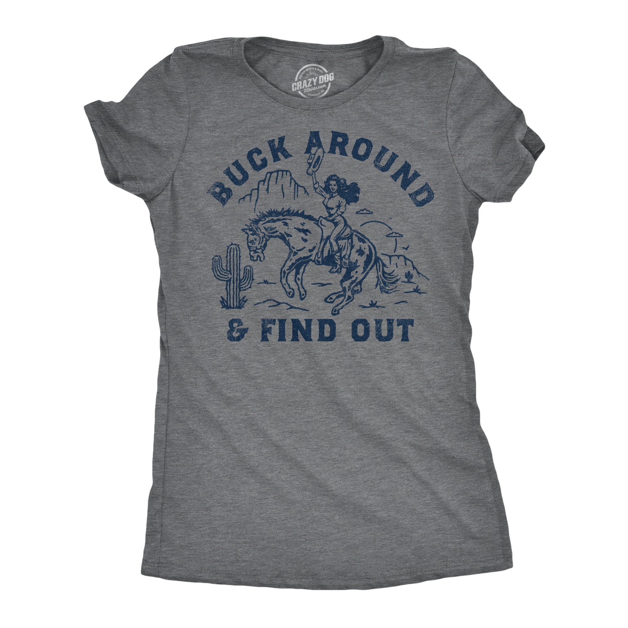 Buck Around And Find Out Women's T Shirt