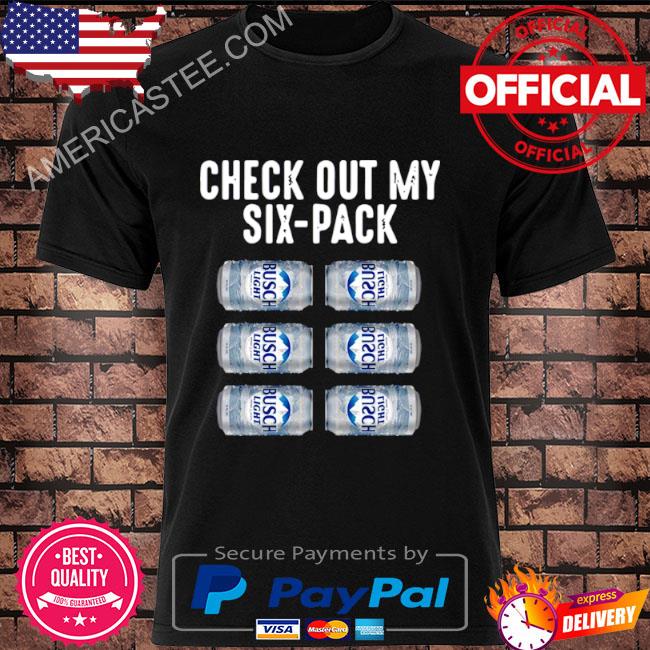 Check Out My Six Pack Busch Light T-Shirt