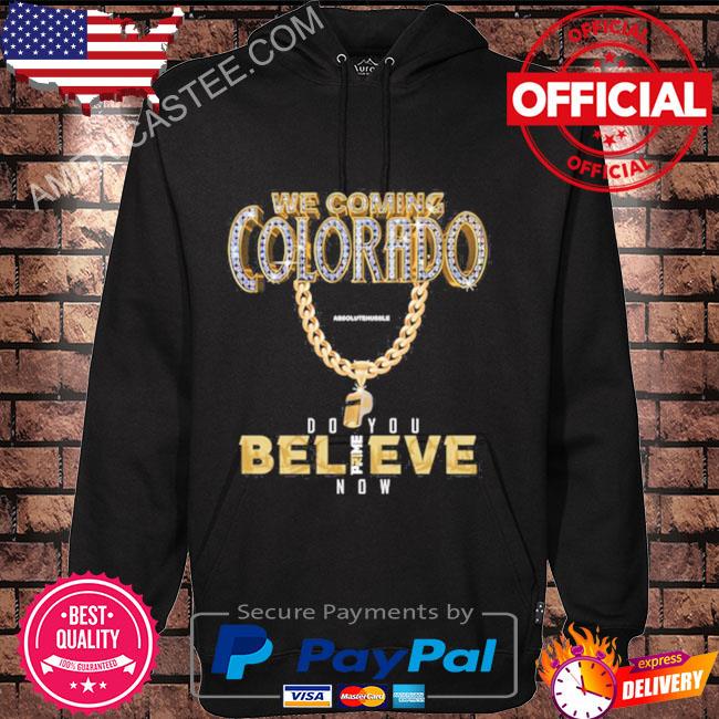 Colorado Buffs I We Coming I Do You Believe I Coach Shirt