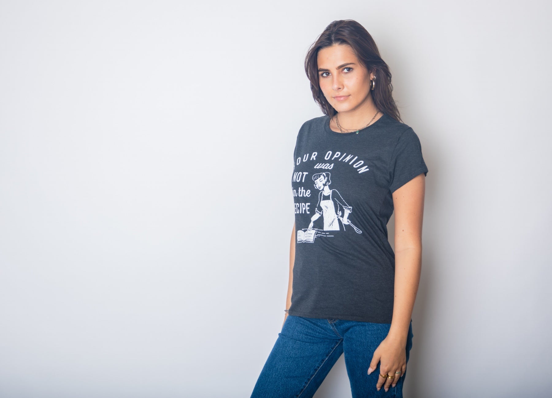 Your Opinion Was Not In The Recipe Women's T Shirt