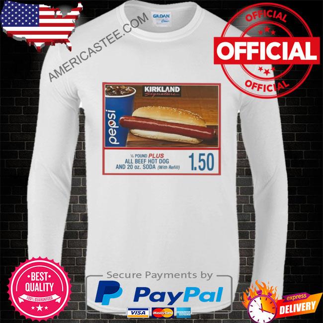 Costco Hot Dog Combo If You Raise The Price Of The Fucking Hot Dog I Will Kill You Shirt