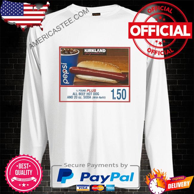 Costco Hot Dog Combo If You Raise The Price Of The Fucking Hot Dog I Will Kill You Shirt