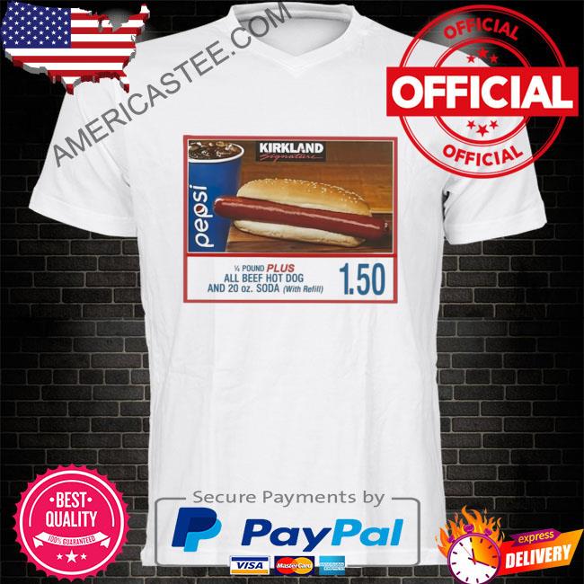 Costco Hot Dog Combo If You Raise The Price Of The Fucking Hot Dog I Will Kill You Shirt