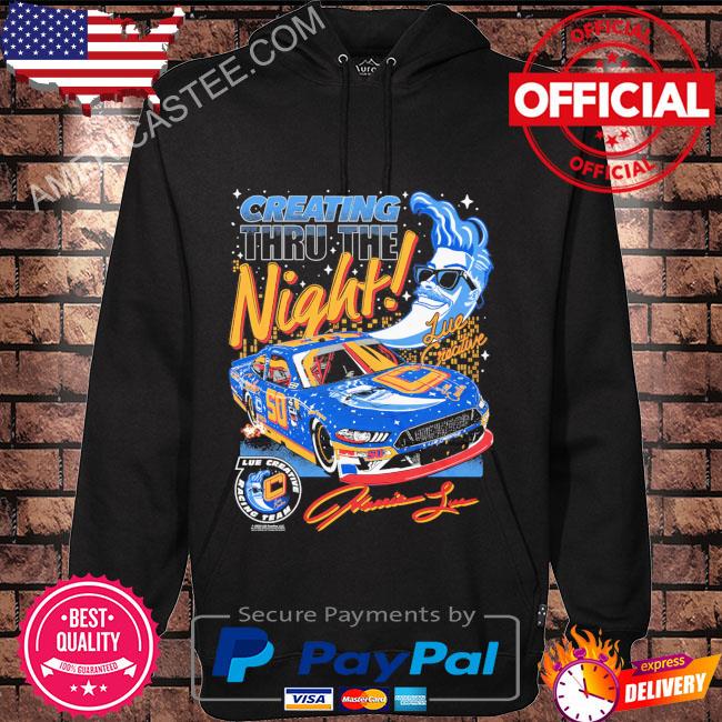 Creating Thru The Night Lue creative racing all-nighter shirt
