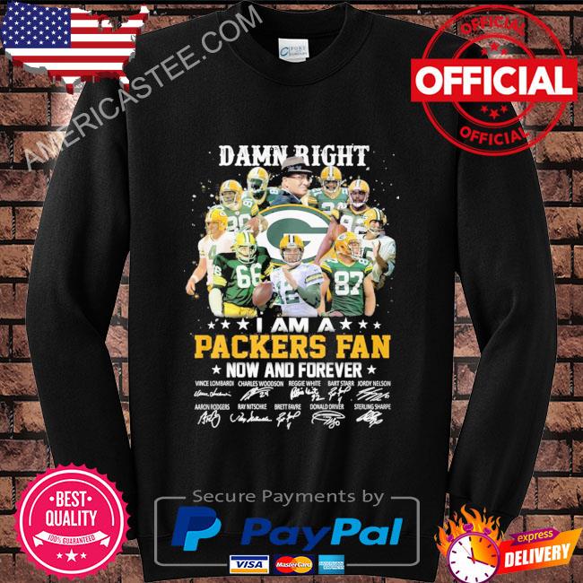 Damn right I am a Green Bay Packers now and forever signatures 2023 shirt