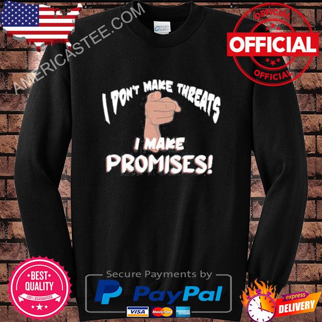 Darryl Mayes I Don’t Make Threats T-Shirt