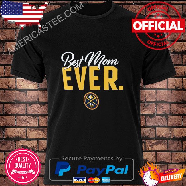 Denver Nuggets Women’s Best Mom Ever Logo Shirt