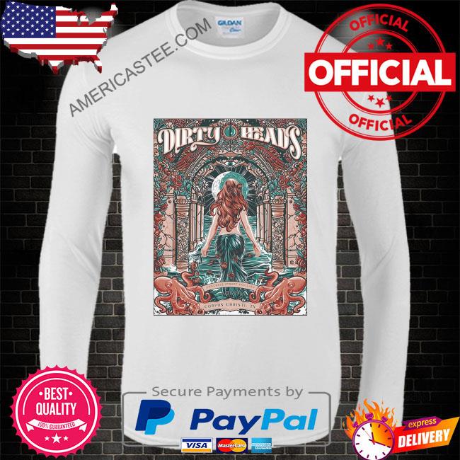 Dirty heads corpus christi tx tour 06 21 2023 poster shirt