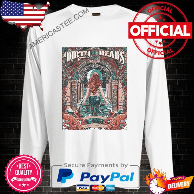 Dirty heads corpus christi tx tour 06 21 2023 poster shirt