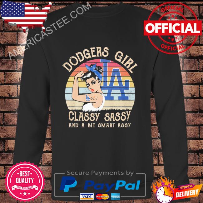 Dodgers girl classy sassy and a bit smart assy vintage 2023 shirt