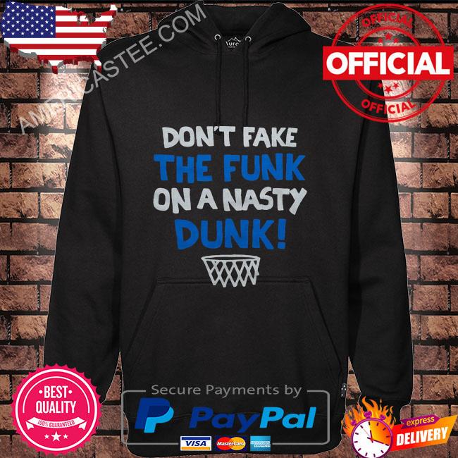 Don’t Fake The Funk Shirt