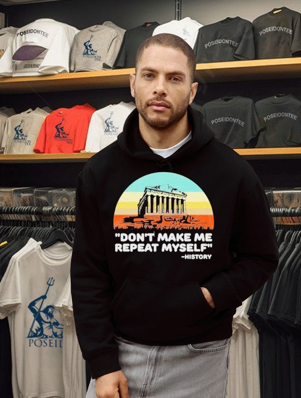 Don’t Make Me Repeat Myself History T-shirt