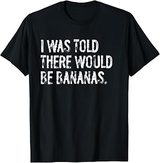 Told Bananas Unisex T-shirt, Sweatshirt, Hoodie (1)