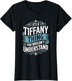 It'S Tiffany Thing Wouldn'T Understand Tiffany Unisex T-shirt, Sweatshirt, Hoodie (1)