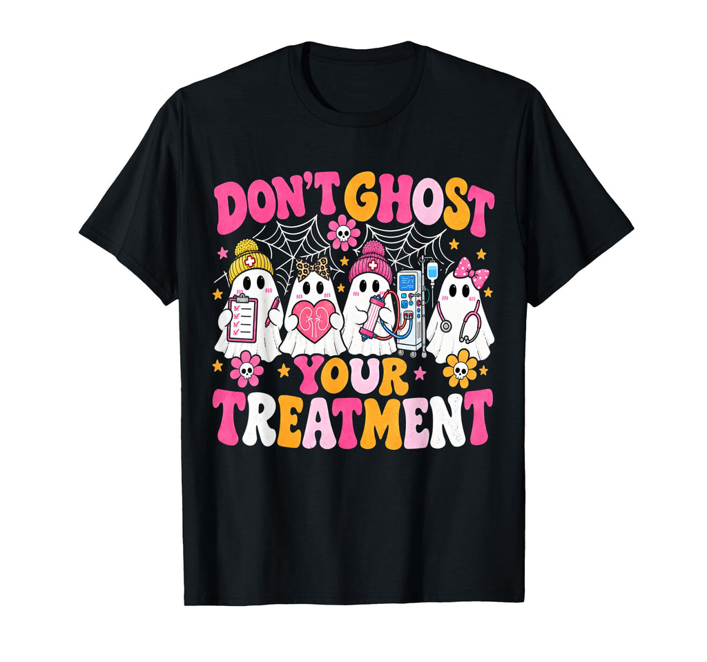 Don'T Ghost Treatment Dialysis Nurse Rn Halloween Unisex T-shirt, Sweatshirt, Hoodie (1)